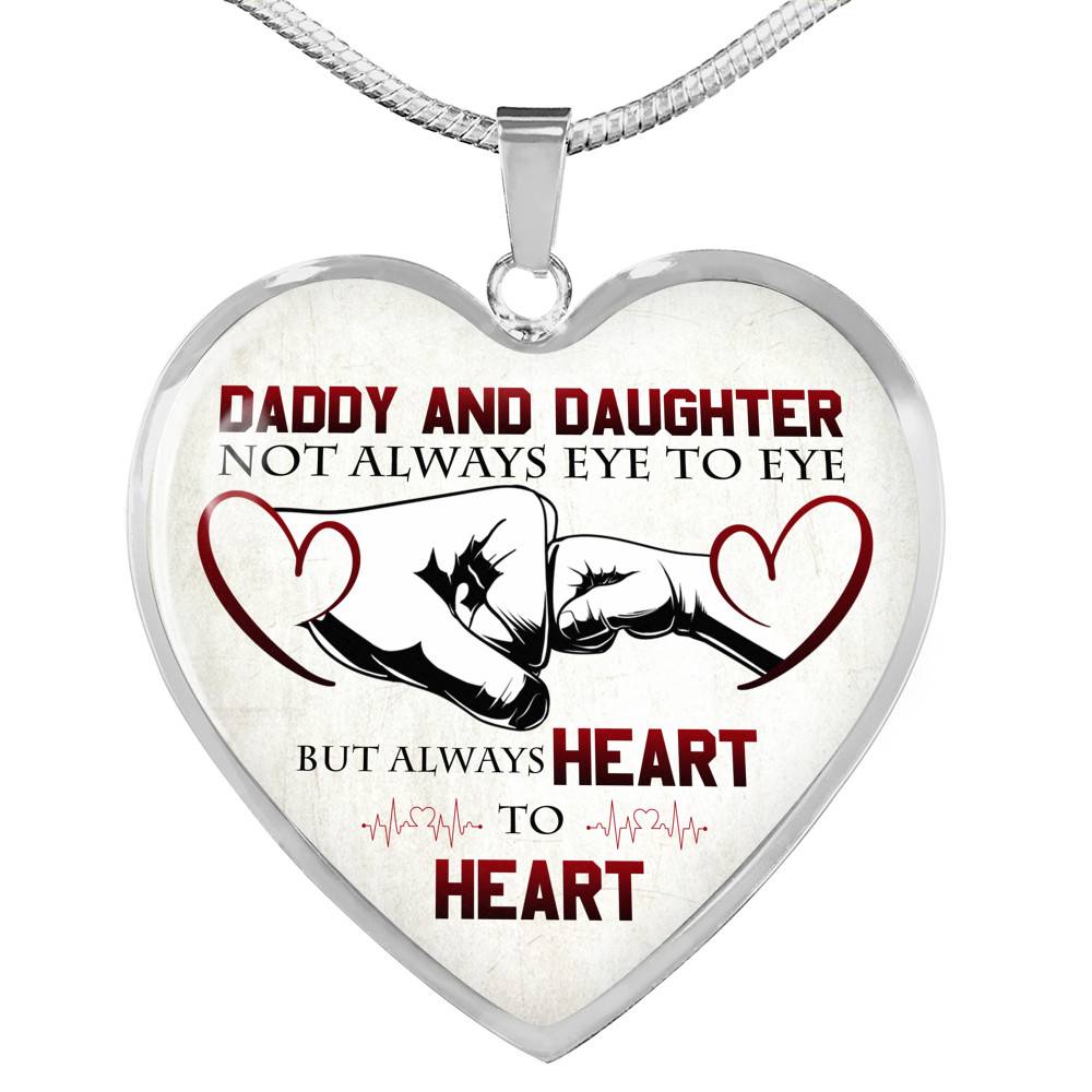 Daddy And Daughter Not Always Eye To Eye But Always Heart To Heart for Daughter Heart Pendant Necklace - Heart Luxury Necklace (Silver)