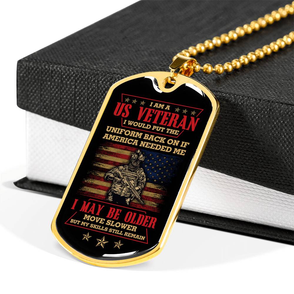 I Am A US Veteran I Would Put The Uniform Back On If America Needed Me Dog Tag Pendant Necklace - Dog Tag (Gold Plated)