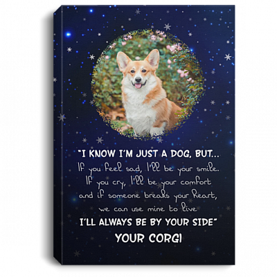 Personalized Photo I Know I'm Just A Dog But If You Feel Sad I'll Be Your Smile Framed Canvas - Unframed Poster, White, 0.75'' Framed Canvas
