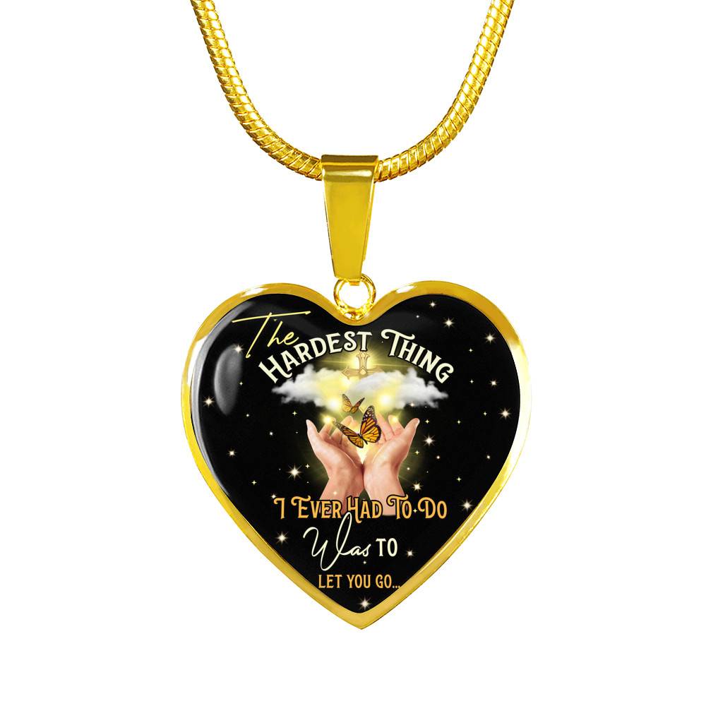 The Hardest Thing I Ever Had To Do Was To Let You Go Heart Pendant Necklace - Heart Luxury Necklace (Gold Plated)