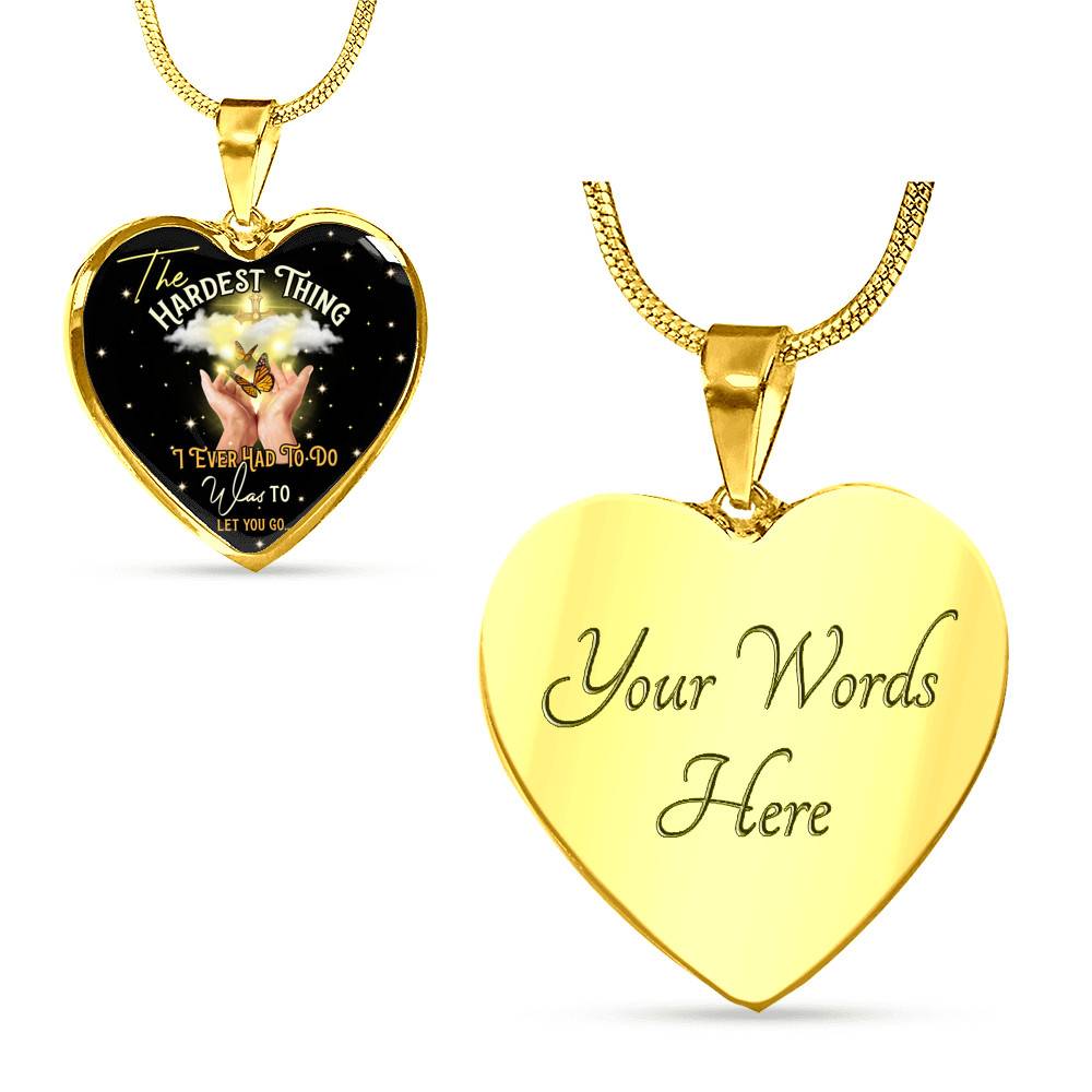 The Hardest Thing I Ever Had To Do Was To Let You Go Heart Pendant Necklace - Heart Luxury Necklace (Gold Plated)