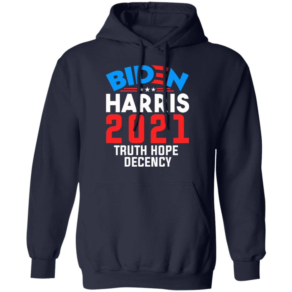 Biden Harris 2021 Truth Hope Decency Presidential Democrat Hoodie - Sweatshirt, Navy, Hoodie Biden Harris 2021 Truth Hope Decency Presidential Democrat Hoodie - Sweatshirt, Navy, Hoodie