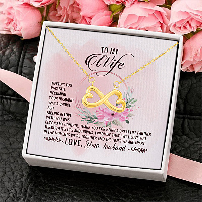 To My Wife Meeting You Was Fate Becoming Your Husband Was A Choice Your Husband Infinity Heart Pendant Necklace
