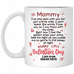 Personalized Mommy I've Only Been With You For Just A Little White Happy First Valentine's Day Coffee Mug, White, 11 oz. White Mug
