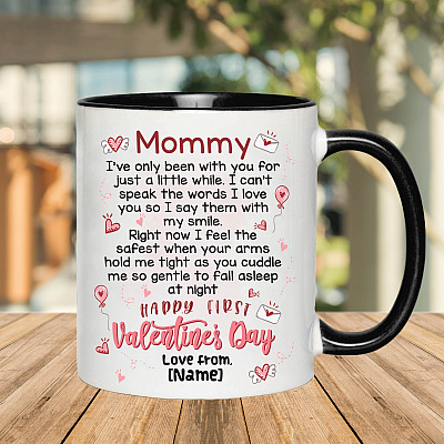 Alternative view of Personalized Mommy I've Only Been With You For Just A Little While Happy First Valentine's Day Accent Mug
