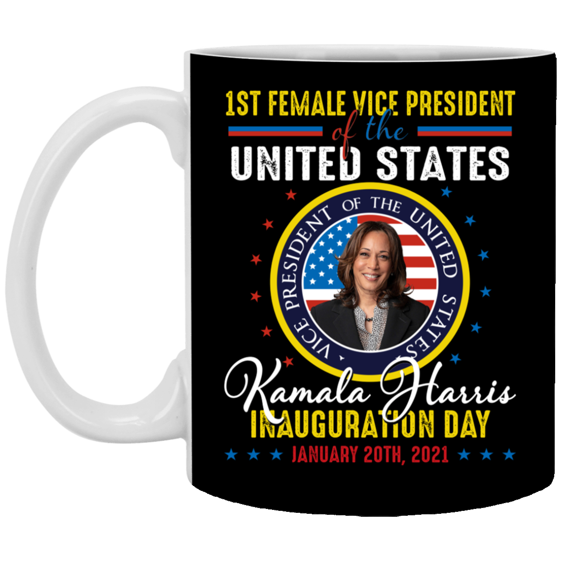 Kamala Harris First Female Vice President Inauguration Day Dark Coffee Mug - Beer Stein - Water Bottle, Black, 11 oz. White Mug