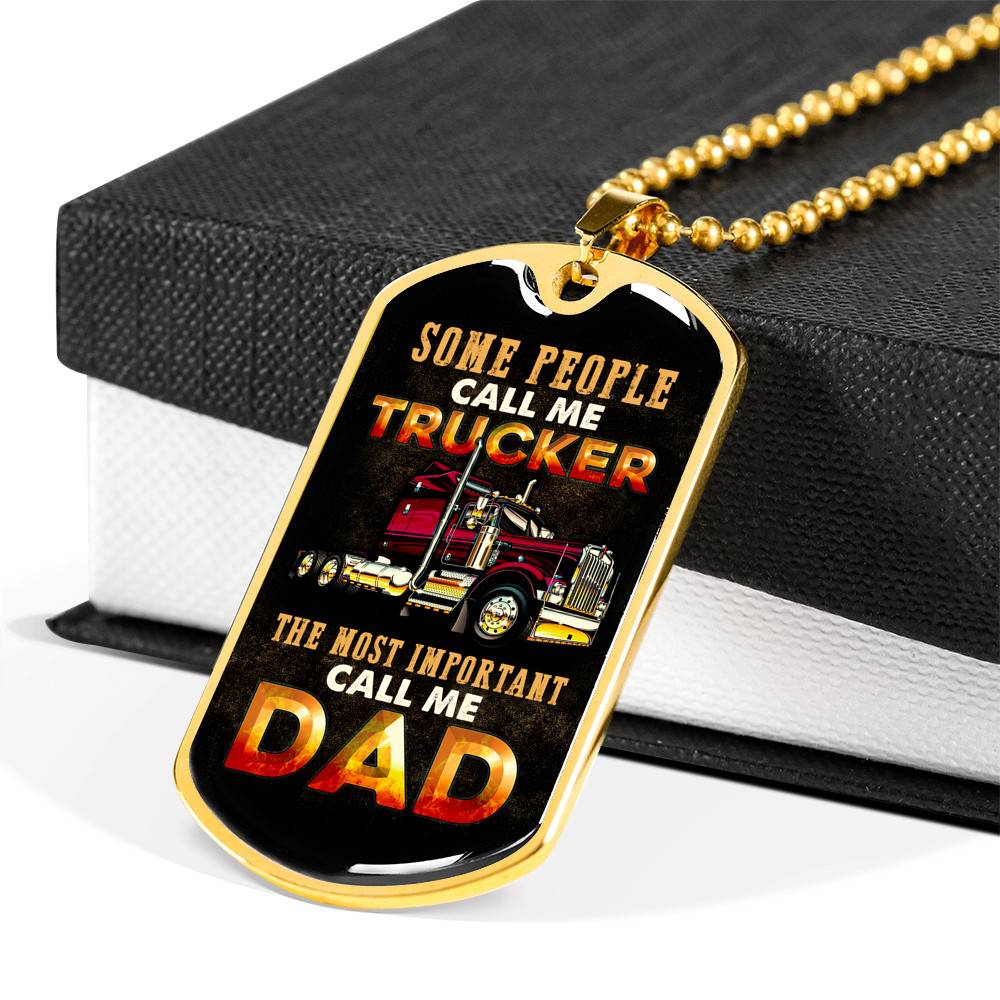 Some People Call Me Trucker The Most Important Call Me Dad Dog Tag Pendant Necklace - Dog Tag (Gold Plated)