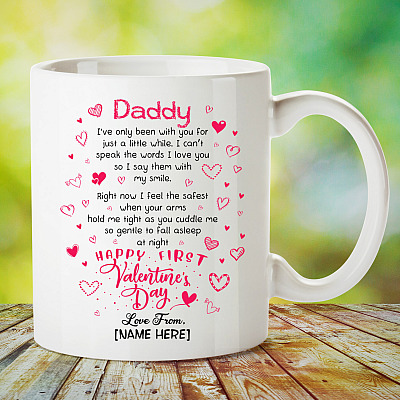 Alternative view of Personalized Daddy I’ve Only Been With You For Just A Little While Happy First Valentine's Day Coffee Mug