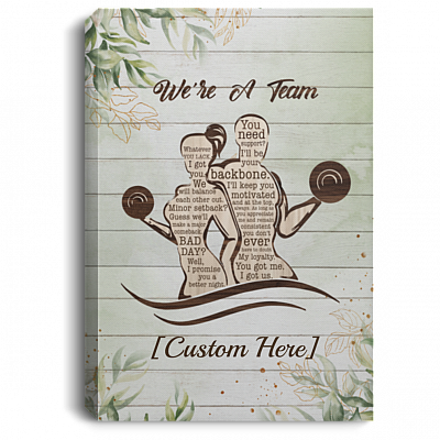 Personalized We're A Team Whatever You Lack I Got You Weightlifting Couple Canvas Prints - Unframed Poster, White, 0.75'' Framed Canvas
