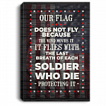 Our Flag Flies With The Last Breath Of Each Soldier Who Die Protecting It Framed Canvas - Unframed Poster, White, 0.75'' Framed Canvas Our Flag Flies With The Last Breath Of Each Soldier Who Die Protecting It Framed Canvas - Unframed Poster, White, 0.75'' Framed Canvas