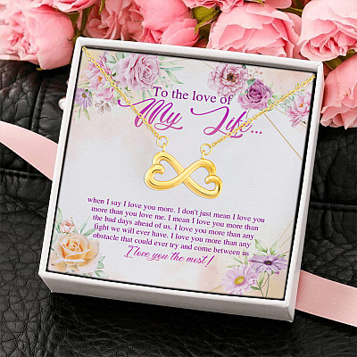 To the Love of My Life I Love You More Than Anything I Love You the Most Infinity Heart Pendant Necklace