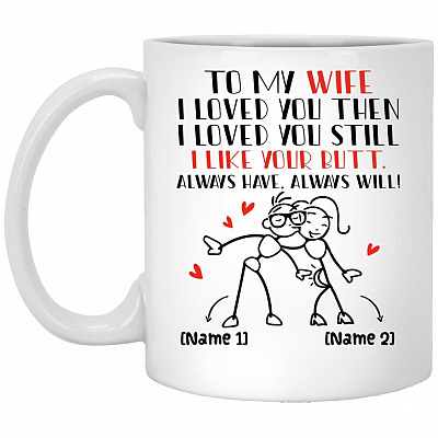 Personalized To My Wife I Loved You, White, 11 oz. White Mug