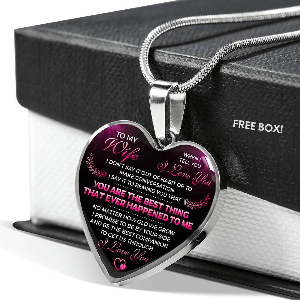To My Wife I Love You You Are the Best Thing That Ever Happened to Me Heart Pendant Necklace - Heart Luxury Necklace (Silver)