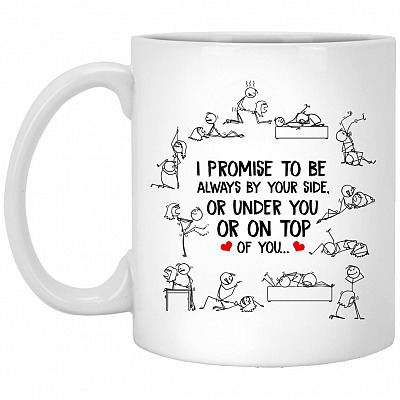 I Promise To Be Always By Your Side, White, 11 oz. White Mug