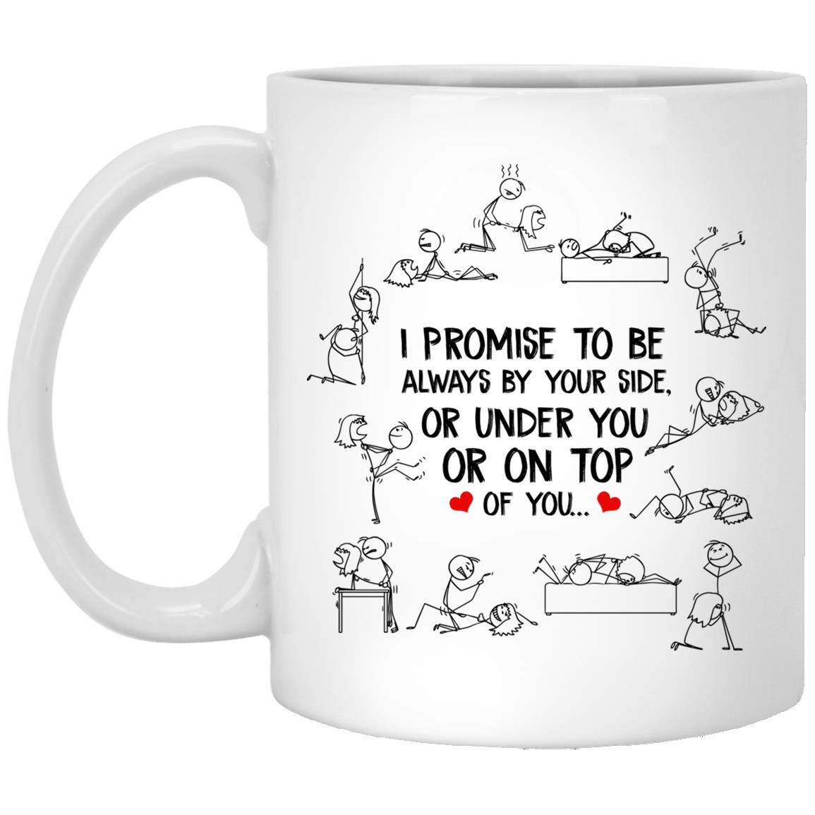 I Promise To Be Always By Your Side, White, 11 oz. White Mug