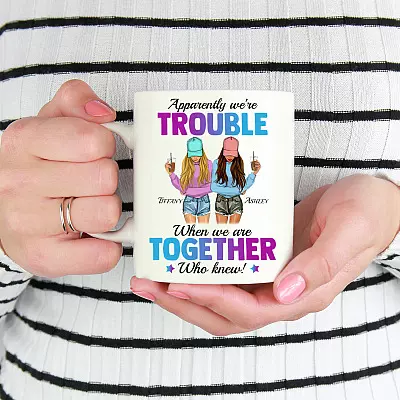 Personalized Apparently We're Trouble When We Are Together Best Friends Coffee Mug - BFF Bestie Mug Gift