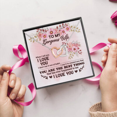 To My Wife When I Tell You I Love You Remind You That You Are The Best Thing Interlocking Hearts Pendant Necklace
