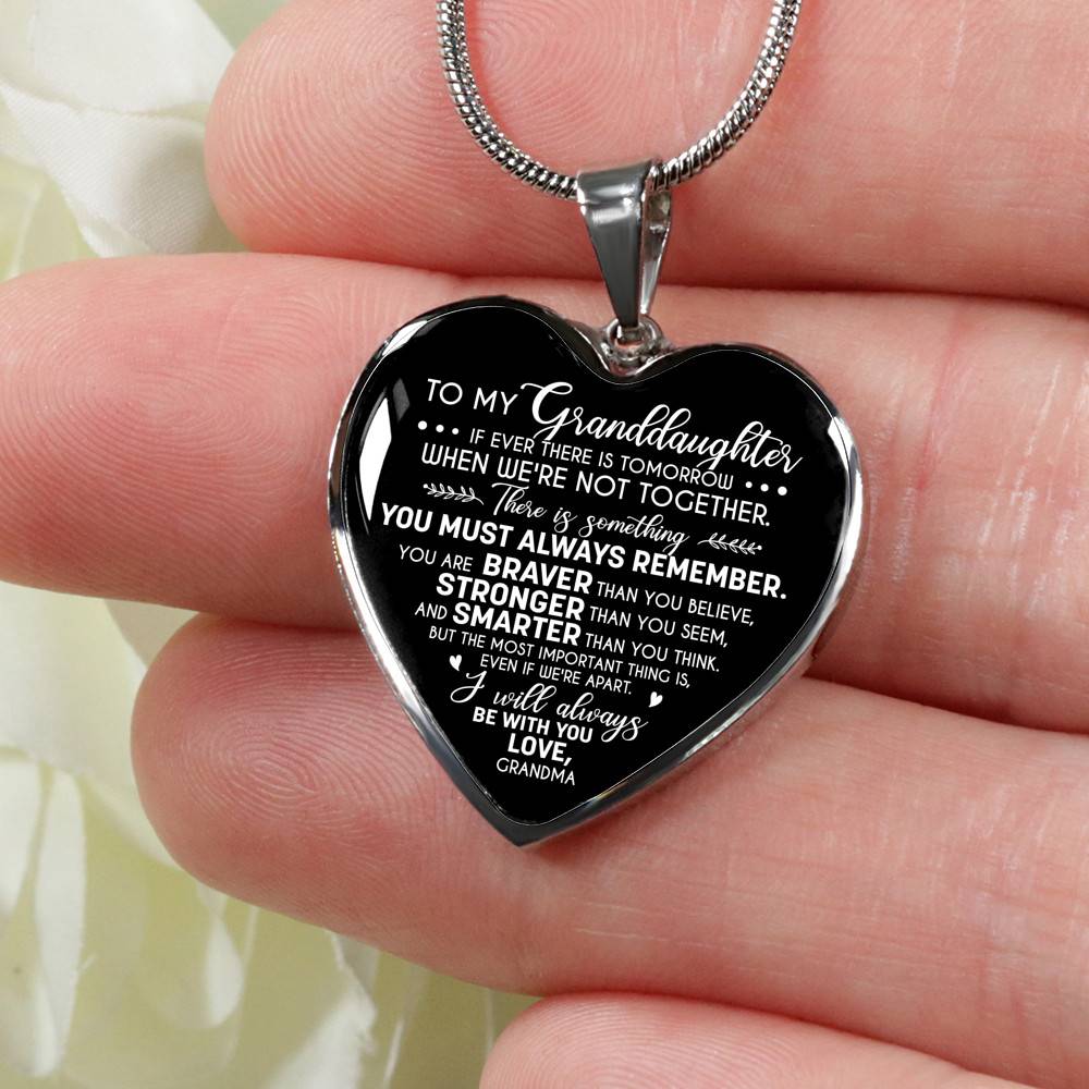 To My Granddaughter If Ever There Is Tomorrow When We're Not Together Love Grandma Heart Pendant Necklace - Heart Luxury Necklace (Silver)