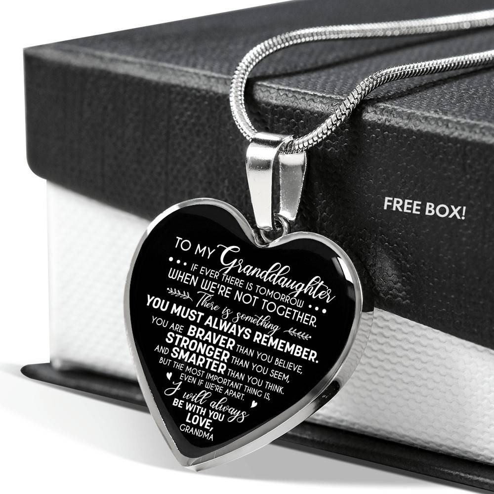 To My Granddaughter If Ever There Is Tomorrow When We're Not Together Love Grandma Heart Pendant Necklace - Heart Luxury Necklace (Silver)