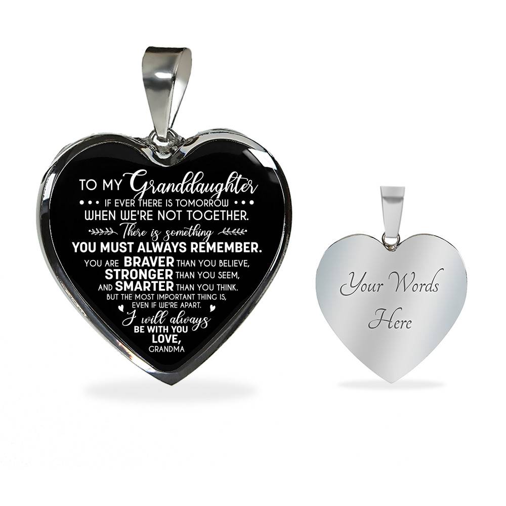 To My Granddaughter If Ever There Is Tomorrow When We're Not Together Love Grandma Heart Pendant Necklace - Heart Luxury Necklace (Silver)