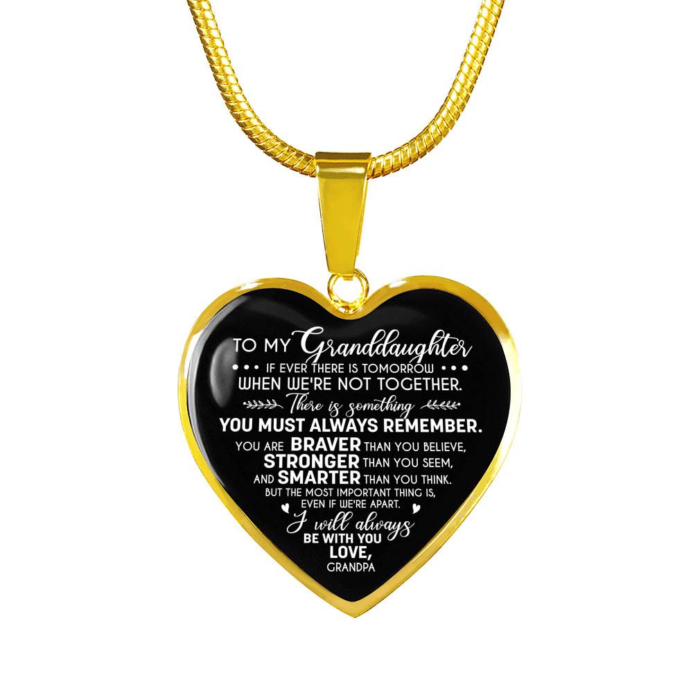To My Granddaughter If Ever There Is Tomorrow When We're Not Together Love Grandpa Heart Pendant Necklace - Heart Luxury Necklace (Gold Plated)