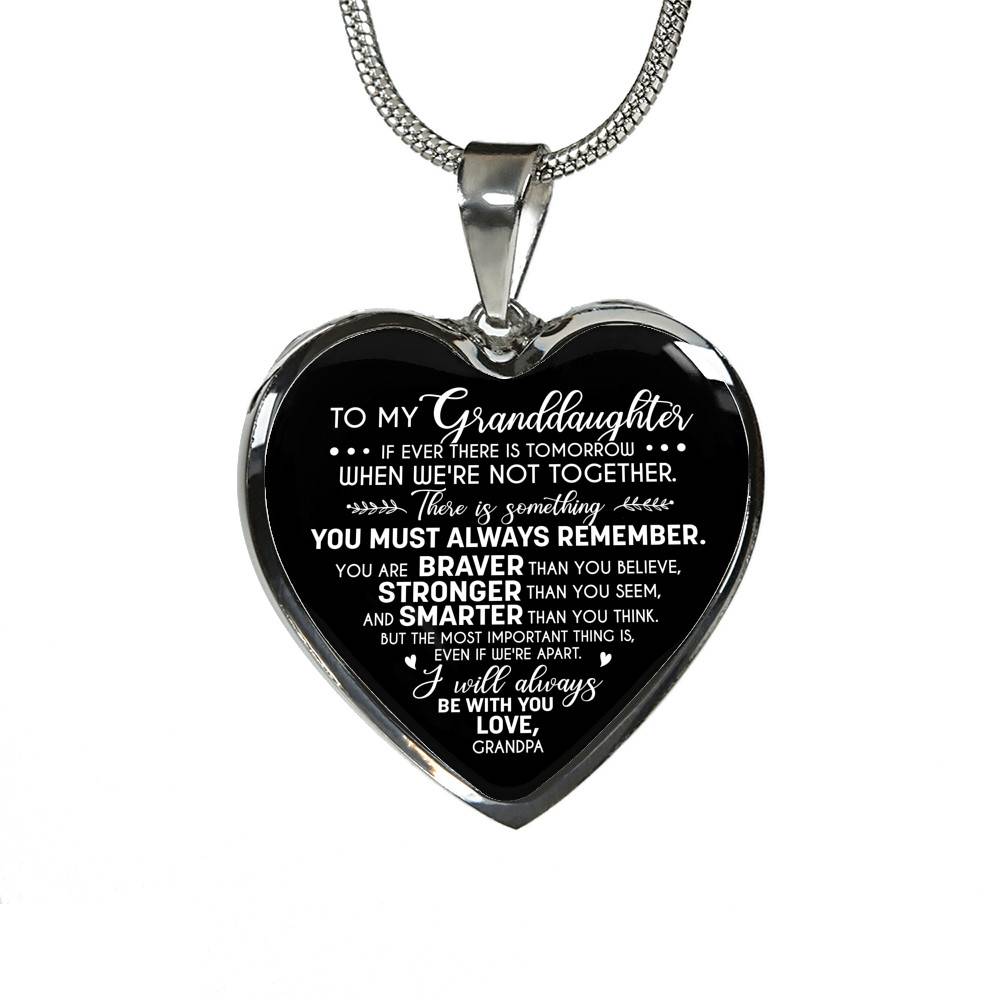 To My Granddaughter If Ever There Is Tomorrow When We're Not Together Love Grandpa Heart Pendant Necklace - Heart Luxury Necklace (Silver)