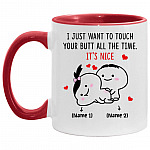 Personalized I Just Want To Touch Mug, White/Red, 11 oz. Accent Mug Personalized I Just Want To Touch Mug, White/Red, 11 oz. Accent Mug