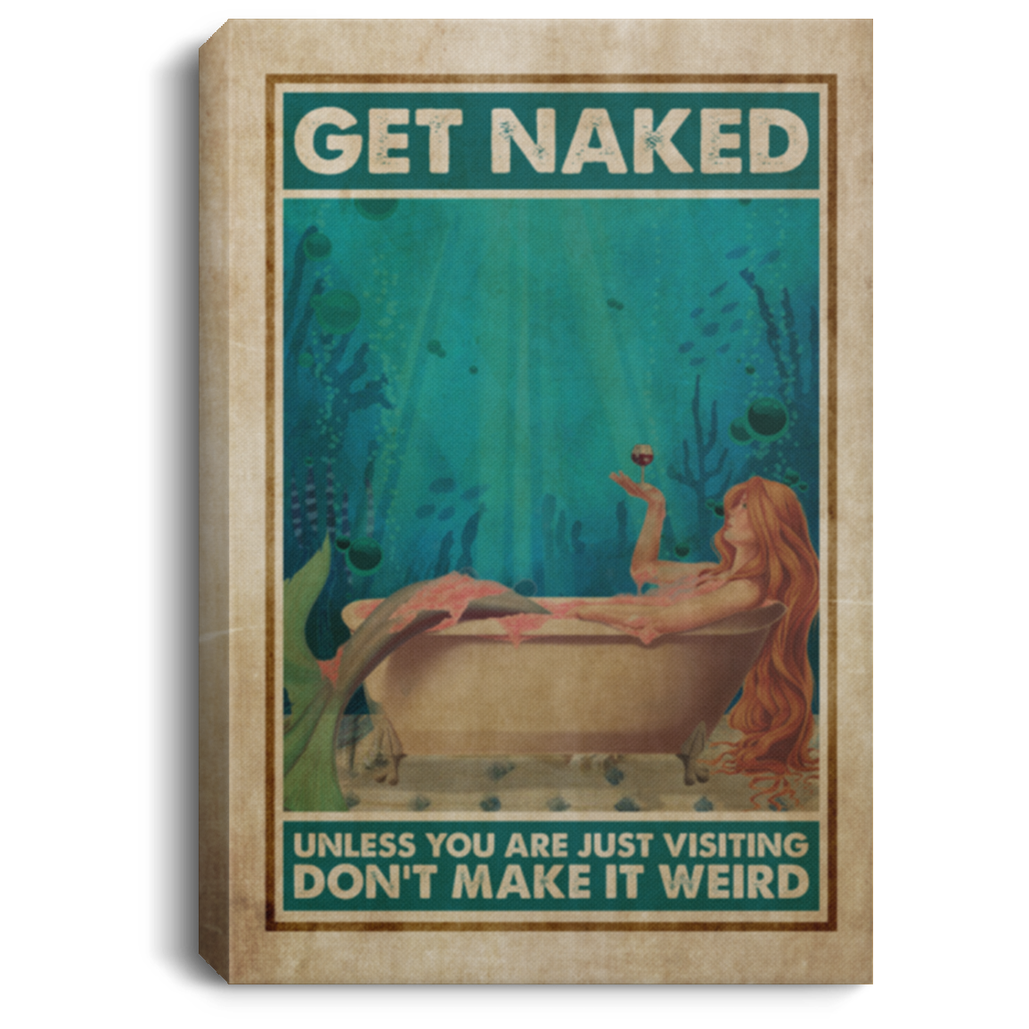 Get Naked Unless You Are Just Visiting Don't Make It Weird Framed Canvas - Unframed Poster - Bathroom Decor, White, 0.75'' Framed Canvas
