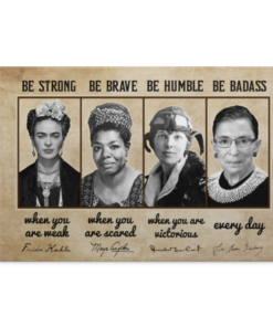 Equals Rights Feminist Empowered Woman Be Strong Be Brave Be Humble Be Badass Canvas Prints - RBG Poster, White, 0.75'' Framed Canvas