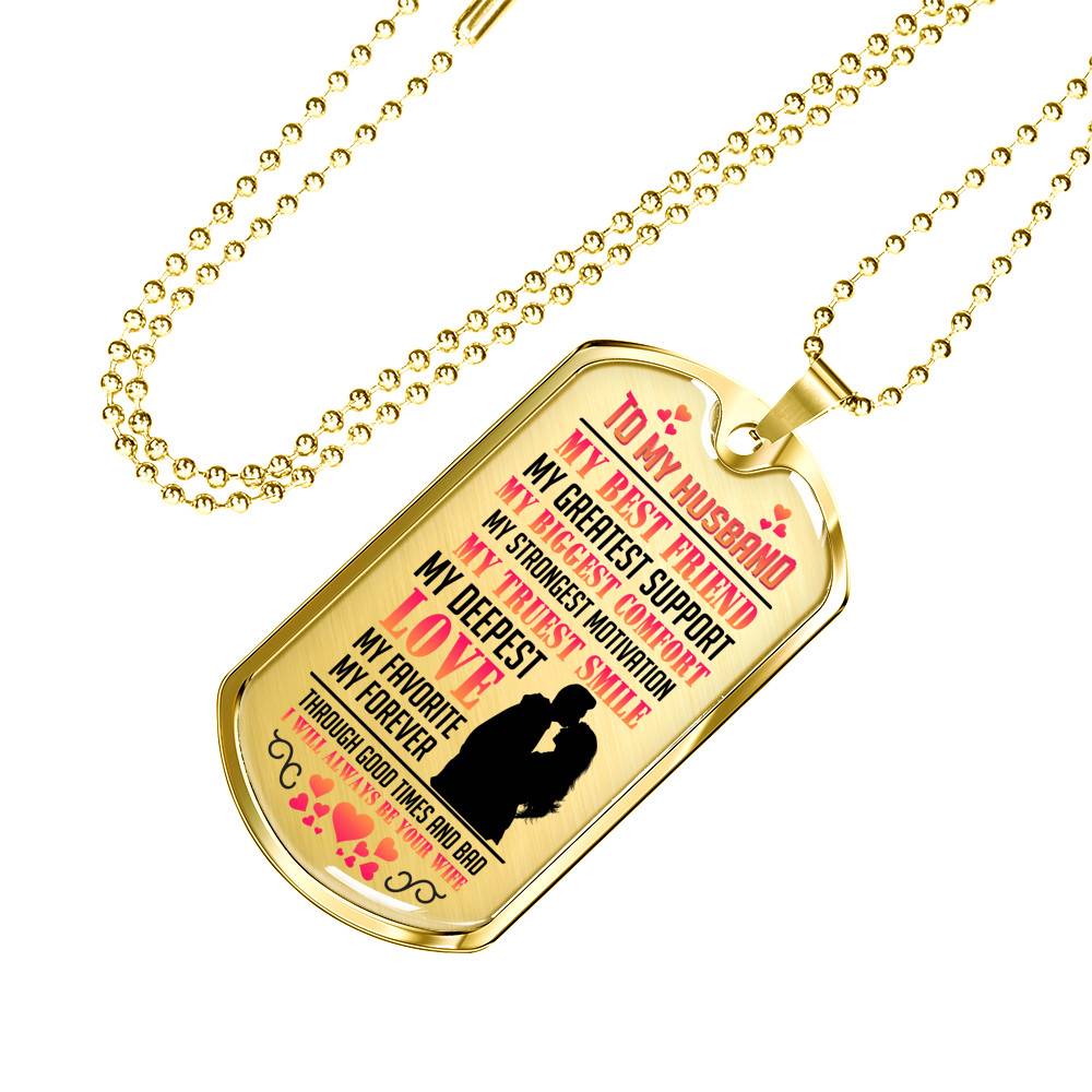 My Husband Is My Best Friend My Greatest Support Through Good Times and Bad Dog Tag Pendant Necklace - Dog Tag (Gold Plated)