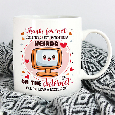 Thanks for Not Being Just Another Weirdo on the Internet Virtual Dating Couple  Coffee Mug - Water Bottle