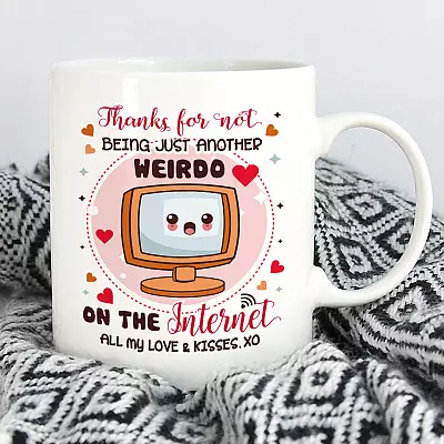Thanks for Not Being Just Another Weirdo on the Internet Virtual Dating Couple Coffee Mug - Water Bottle