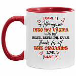 Personalized Allowing You Into My Vagina Mug, White/Red, 11 oz. Accent Mug
