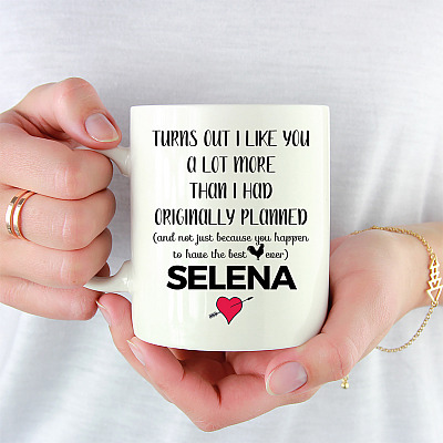 Personalized Turns Out I Like You A Lot More Than I Originally Planned Coffee Mug - Funny Mug For Boyfriend