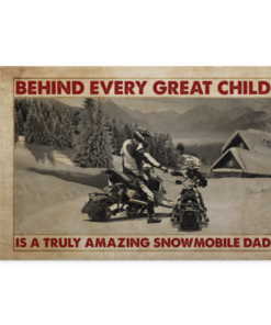 Behind Every Great Child Is A Truly Amazing Snowmobile Dad Framed Canvas - Unframed Poster - Snowmobile Dad Gift, White, 0.75'' Framed Canvas