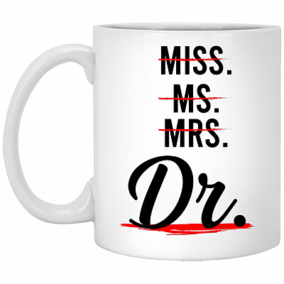 Miss Ms Mrs Dr Ceramic Coffee Mug, White, 11 oz. White Mug