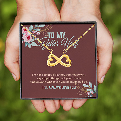 Alternative view of To My Better Half I'm Not Perfect I'll Annoy You Tease You Say Stupid Things Infinity Heart Pendant Necklace