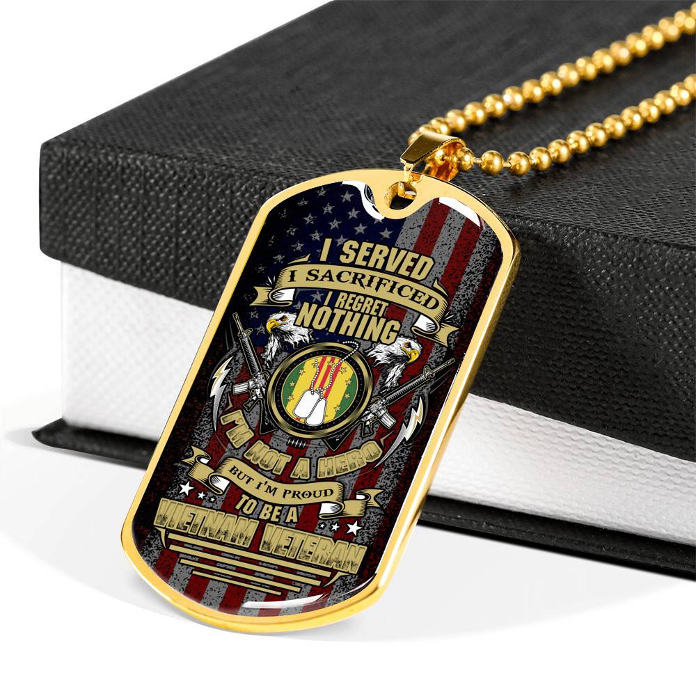I Served I Sacrificed I Regret Nothing I'm Not A Hero But I'm Proud To Be A Vietnam Veteran Dog Tag Pendant Necklace - Dog Tag (Gold Plated)