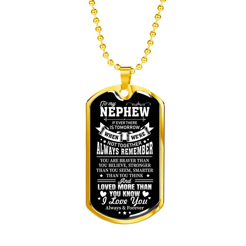 To My Nephew If Ever There Is Tomorrow When We're Not Together Luxury Dog Tag Pendant Necklace - Nephew Gifts - Dog Tag (Gold Plated) To My Nephew If Ever There Is Tomorrow When We're Not Together Luxury Dog Tag Pendant Necklace - Nephew Gifts - Dog Tag (Gold Plated)