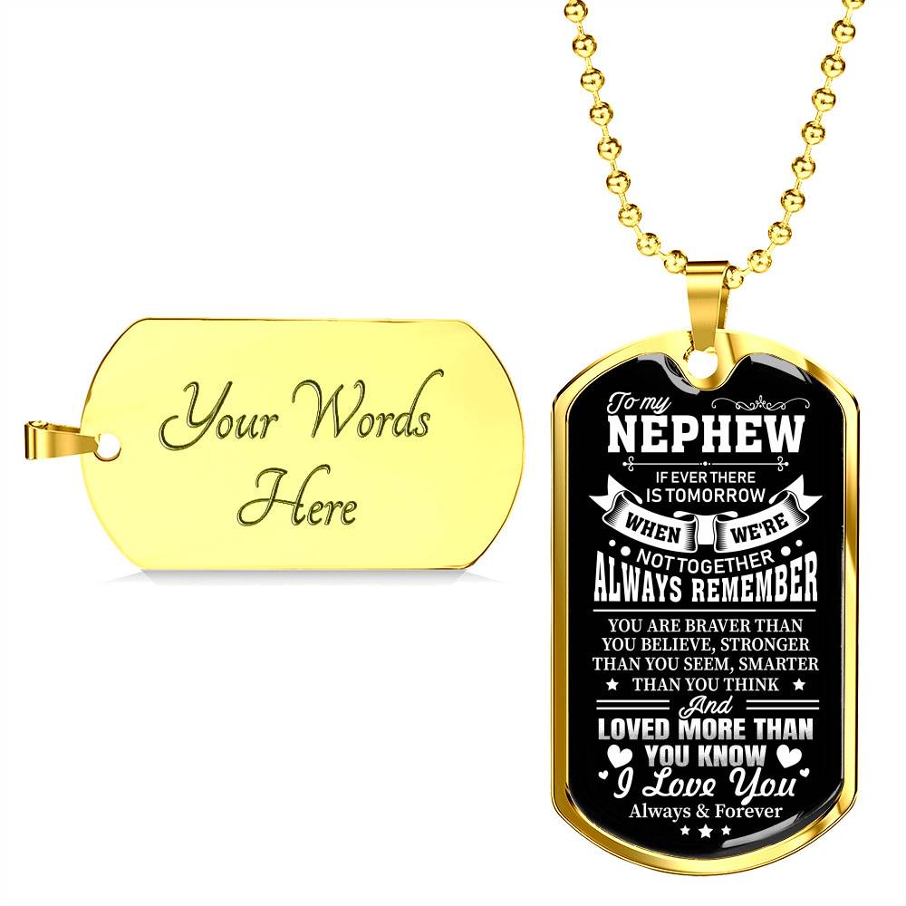 To My Nephew If Ever There Is Tomorrow When We're Not Together Luxury Dog Tag Pendant Necklace - Nephew Gifts - Dog Tag (Gold Plated) To My Nephew If Ever There Is Tomorrow When We're Not Together Luxury Dog Tag Pendant Necklace - Nephew Gifts - Dog Tag (Gold Plated)