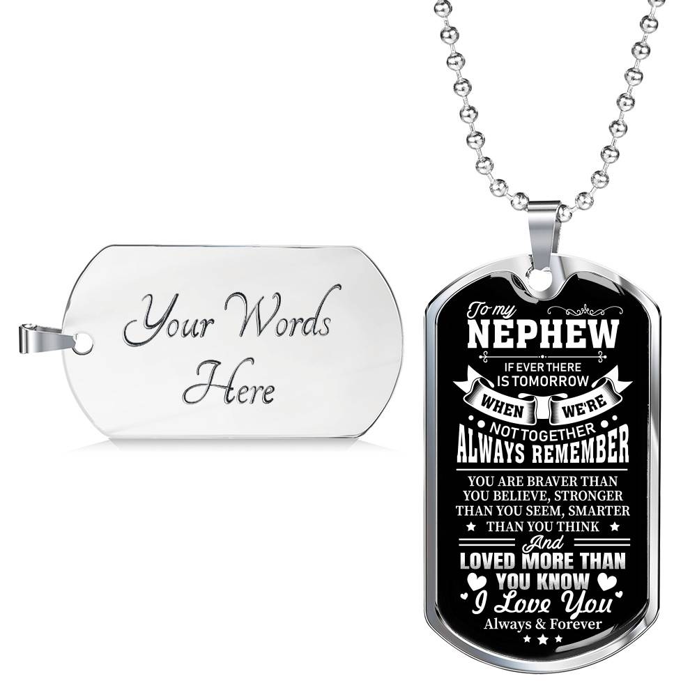To My Nephew If Ever There Is Tomorrow When We're Not Together Luxury Dog Tag Pendant Necklace - Nephew Gifts - Dog Tag (Silver) To My Nephew If Ever There Is Tomorrow When We're Not Together Luxury Dog Tag Pendant Necklace - Nephew Gifts - Dog Tag (Silver)
