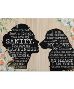 Golden Retriever You Are Not Just A Dog You Are My Sanity Wrapped Framed Canvas Prints - Unframed Poster, White, 0.75'' Framed Canvas