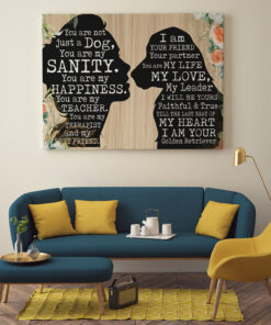 Alternative view of Golden Retriever You Are Not Just A Dog You Are My Sanity Wrapped Framed Canvas Prints - Unframed Poster