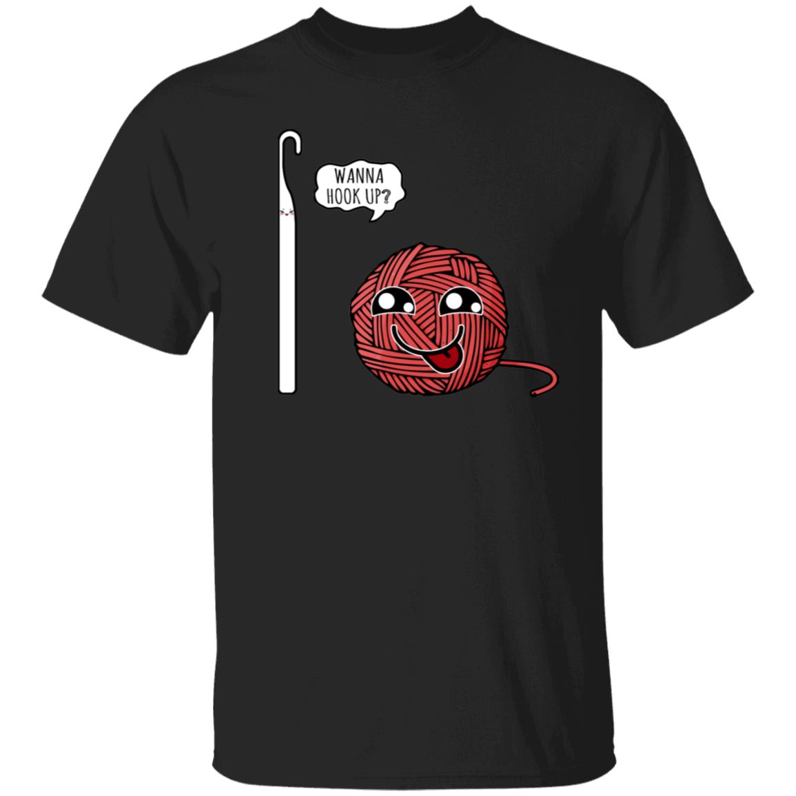 Wanna Hook Up T-Shirt - Funny Crochet Shirt - Crocheting Lover Gift - Crochet Love T-shirt - Yarn Lover Shirt, Black, Unisex T-Shirt