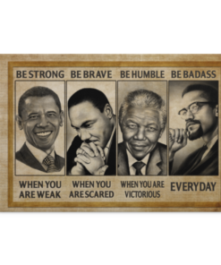 Be Strong When You're Weak Be Brave and Be Humble Obama M. L. King Nelson Mandela Malcom Leaders Wrapped Framed Canvas Print - Unframed Poster, White, 0.75'' Framed Canvas