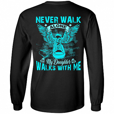 Never Walk Alone My Daughter Walks With Me Print On Back Only Hoodie - Sweatshirt - Long Sleeve, Black, Long Sleeve