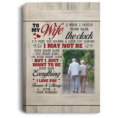 Personalized Photo To My Wife I Wish I Could Turn Back The Clock Wrapped Framed Canvas Prints - Unframed Poster, White, 0.75'' Framed Canvas