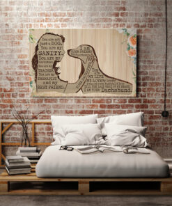 Alternative view of Dachshund You Are Not Just A Dog You Are My Sanity I Am Your Dachshund Framed Canvas Prints - Unframed Poster