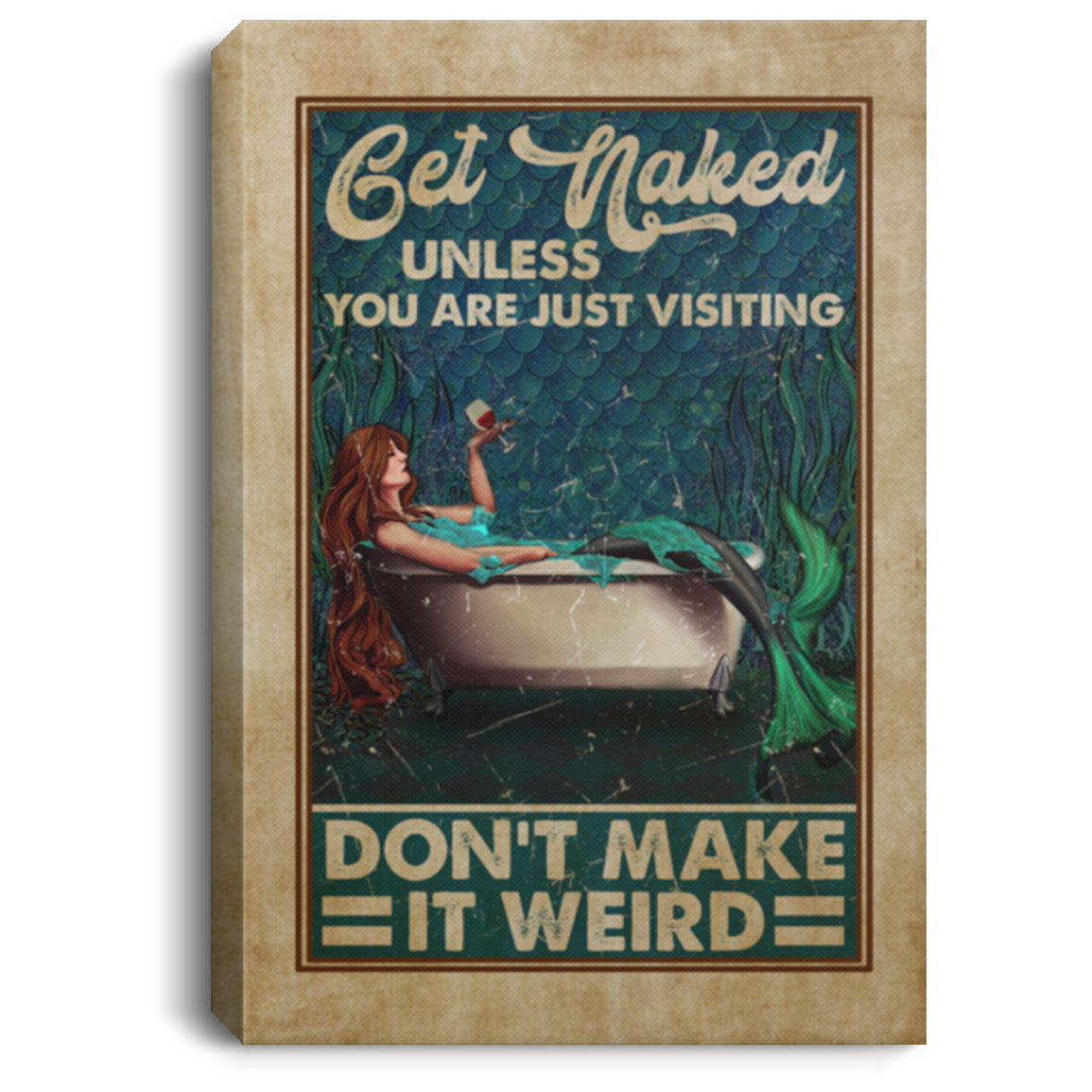 Get Naked Unless You Are Just Visiting Don't Make It Weird Mermaid Bathroom Framed Canvas Prints - Unframed Poster, White, 0.75'' Framed Canvas
