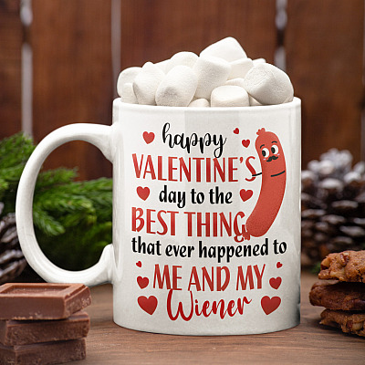 Alternative view of Happy Valentine's Day To The Best Thing That Ever Happened To Me And My Wiener Funny Valentine Ceramic Coffee Mug